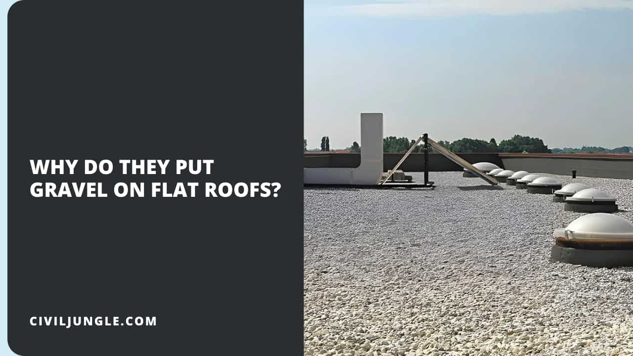 Why Do They Put Gravel on Flat Roofs?