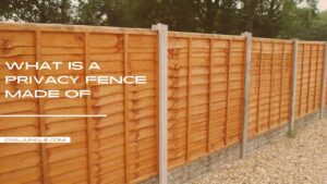 What Is a Privacy Fence Made Of