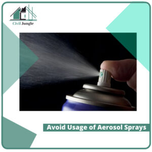 Avoid Usage of Aerosol Sprays