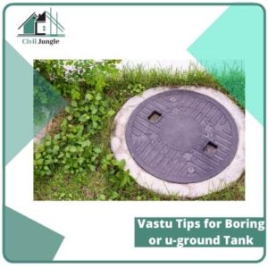 Vastu Tips for Boring or u-ground Tank