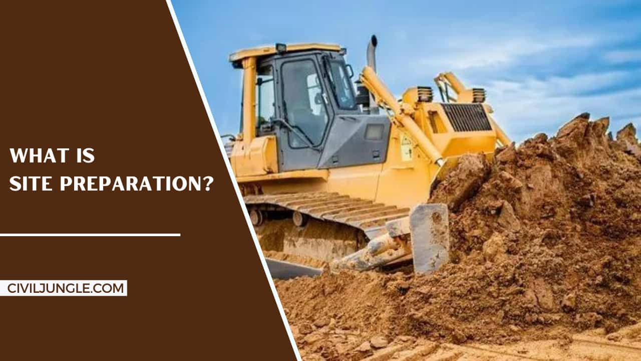 Site Preparation for Construction: Steps, Types, and Checklists - Civil ...