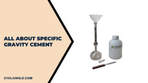 The Specific Gravity of Cement: Methods, Procedures, and Significance