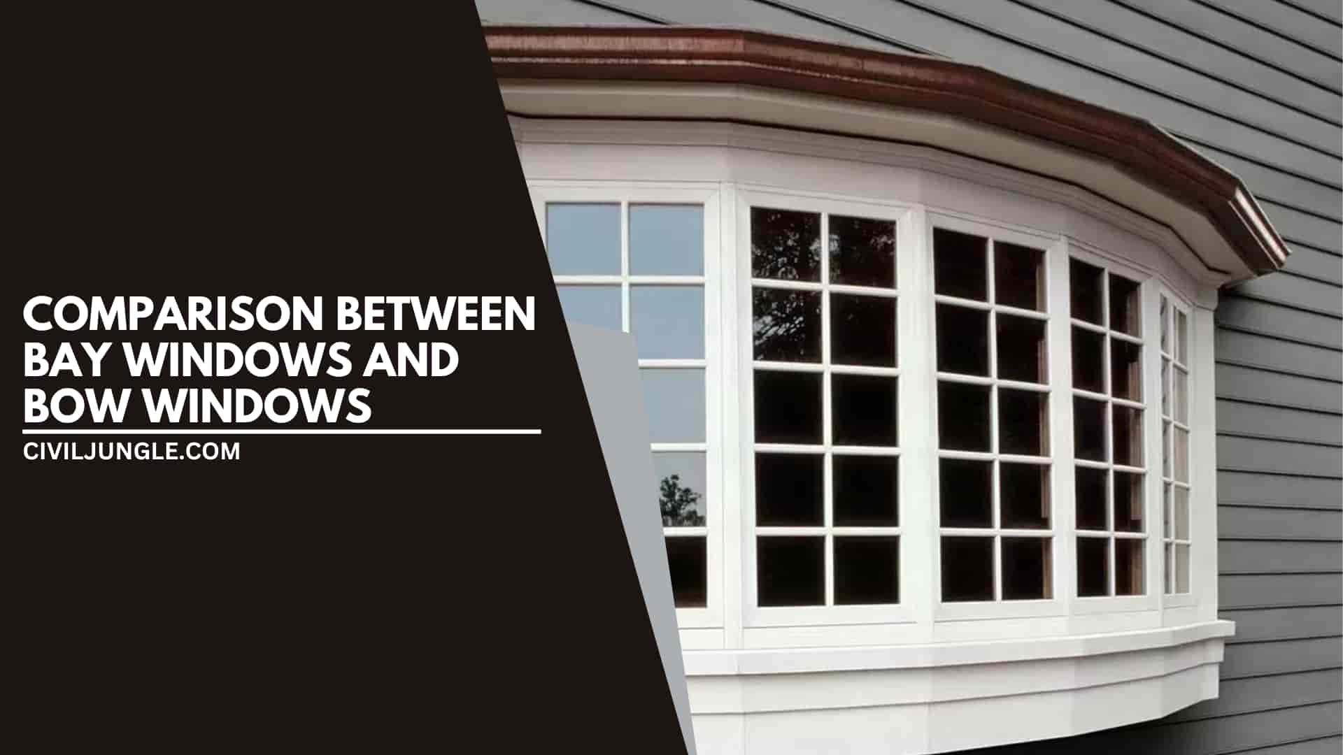 Comparison Between Bay Windows and Bow Windows