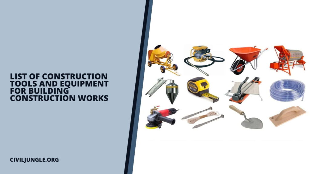 List of Construction Tools and Equipment for Building Construction Works