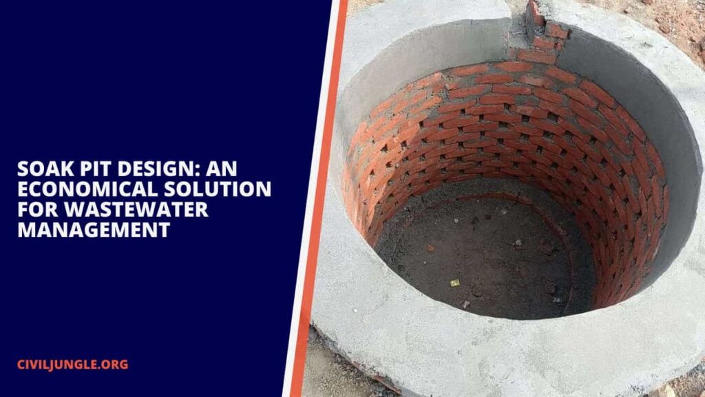 Soak Pit Design: An Economical Solution for Wastewater Management