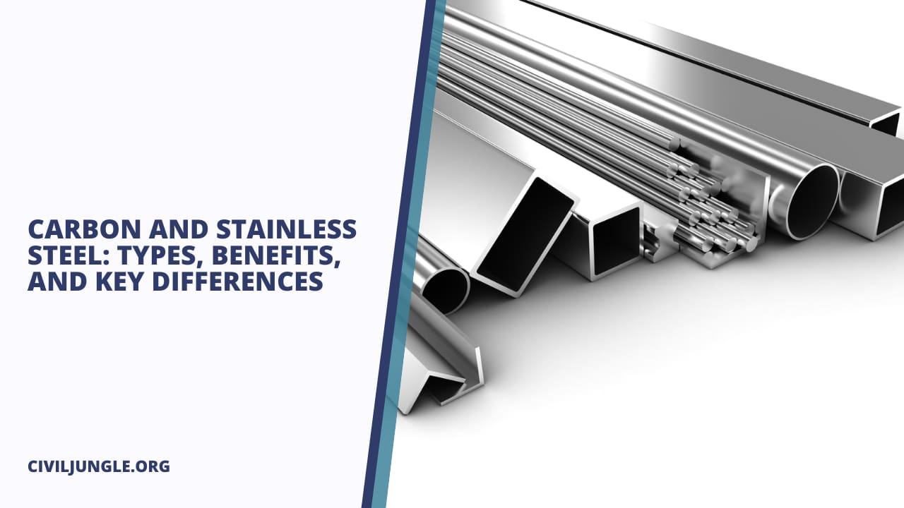 Carbon and Stainless Steel: Types, Benefits, and Key Differences