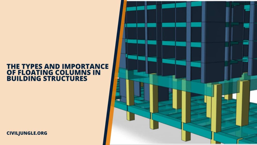 The Types and Importance of Floating Columns in Building Structures