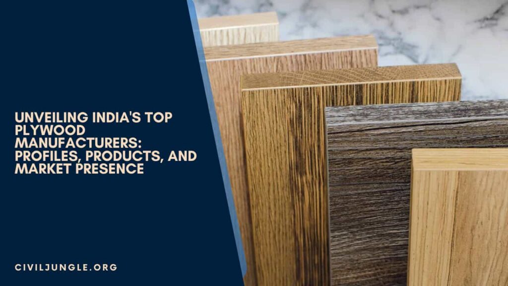 Unveiling India's Top Plywood Manufacturers: Profiles, Products, and Market Presence