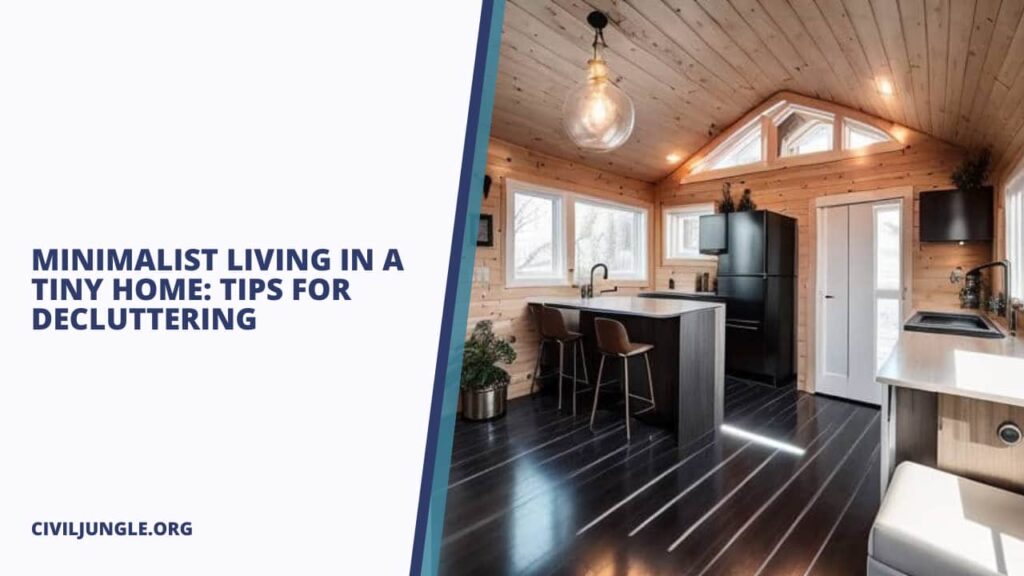 Minimalist Living in a Tiny Home: Tips for Decluttering